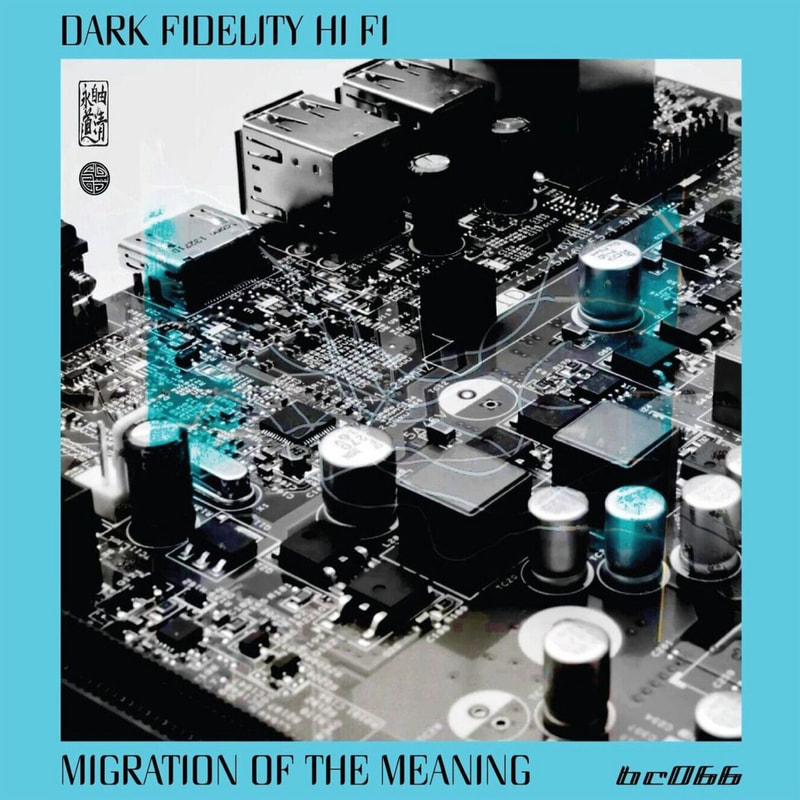 Dark Fidelity Hi Fi - Migration of the Meaning 
