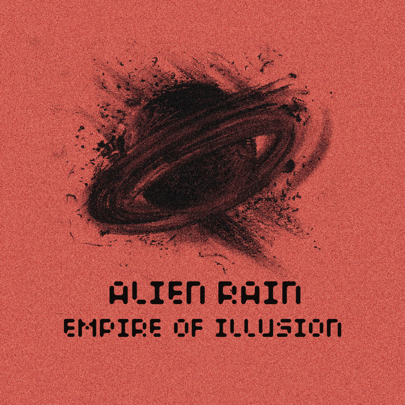 Alien Rain - Empire Of Illusion - UFO Inc Records | The Electro Review