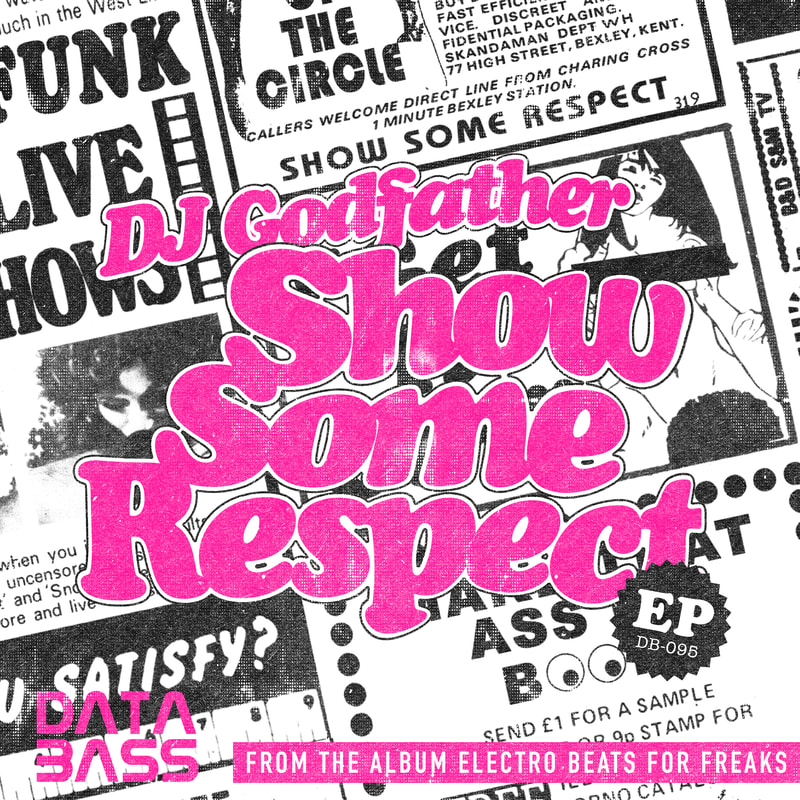 DJ Godfather - Show Some Respect EP - Databass Records | The Electro Review