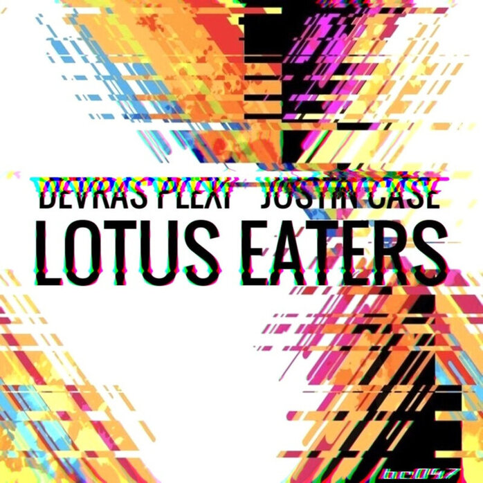 Devras Plexi and Justin Case Lotus Eaters Bricolage Records | The Electro Review
